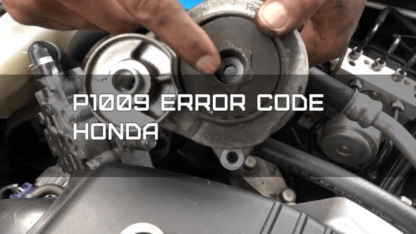 P1009 Honda- Meaning and Possible Causes