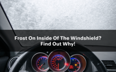 Frost On Inside Of The Windshield? Find Out Why!