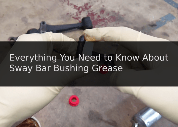 using sway bar bushing grease