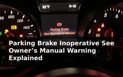 Parking Brake Inoperative See Owner’s Manual Warning Explained