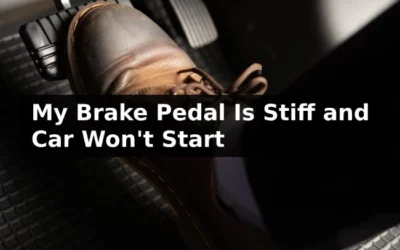 My Brake Pedal Is Stiff and Car Won’t Start – Are They Linked?