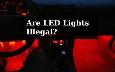 Is It Illegal to Have Led Lights Inside Your Car?